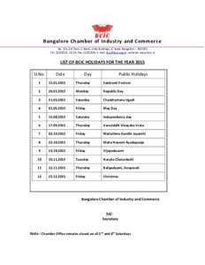 Bangalore Chamber of Industry and Commerce No. 3/4, 3rd Floor, C Block, Unity Buildings, JC Road, Bangalore – Tel: , 24-25; Fax: ; e-mail:  ; website: www.bcic.in LIST OF BCIC HO