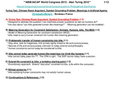 **AISB/IACAP World Congress[removed]Alan Turing 2012**  1/12 Natural Computing/Unconventional Computing and its Philosophical Significance Turing Test, Chinese Room Argument, Symbol Grounding Problem. Meanings in Artifici