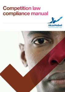 Competition law compliance manual Letter from the CEO This manual contains AkzoNobel’s competition law compliance policy and guidance on that policy.