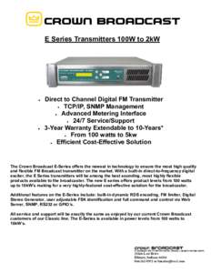 @CROWN BROADCAST E Series Transmitters 100W to 2kW Direct to Channel Digital FM Transmitter TCP/IP, SNMP Management Advanced Metering Interface