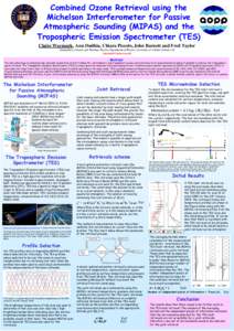 Combined Ozone Retrieval using the Michelson Interferometer for Passive Atmospheric Sounding (MIPAS) and the Tropospheric Emission Spectrometer (TES) Claire Waymark, Anu Dudhia, Chiara Piccolo, John Barnett and Fred Tayl