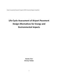 Airport Cooperative Research Program (ACRP) University Design Competition  Life-Cycle Assessment of Airport Pavement Design Alternatives for Energy and Environmental Impacts