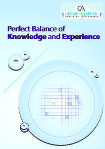 Perfect Balance of Knowledge and Experience INTRODUCTION M/S Lakhani & Lakhani, Chartered Accountants M/s Lakhani & Lakhani, Chartered Accountants is a Mumbai based partnership firm with its Head Office at
