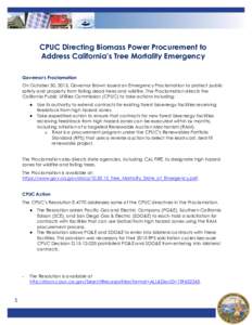 CPUC Directing Biomass Power Procurement to Address California’s Tree Mortality Emergency Governor’s Proclamation On October 30, 2015, Governor Brown issued an Emergency Proclamation to protect public safety and prop