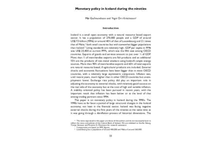 Monetary policy in Iceland during the nineties Már Gu∂mundsson and Yngvi Örn Kristinsson* ⁄ Introduction Iceland is a small open economy with a natural resource based export