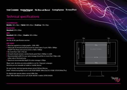 Technical specifications LEADERBOARD Mobile: 320 x 50px | Tablet: 468 x 60px | Desktop: 728 x 90px BILLBOARD Standard: 970 x 250px MPU