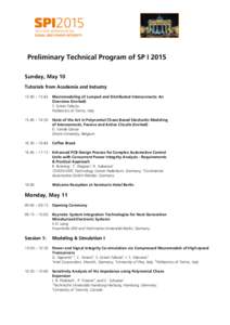 Preliminary Technical Program of SP I 2015 Sunday, May 10 Tutorials from Academia and Industry 15:00 – 15:45  Macromodeling of Lumped and Distributed Interconnects: An
