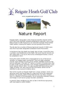 www.reigateheathgolfclub.co.uk  Nature Report Reigate Heath is designated a Site of Special Scientific Interest (SSSI), one of the most important ecological designations nationally, and a Local Nature Reserve (LNR) becau