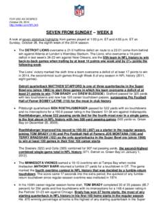FOR USE AS DESIRED October 26, 2014 http://twitter.com/NFL345 SEVEN FROM SUNDAY – WEEK 8 A look at seven statistical highlights from games played at 1:00 p.m. ET and 4:00 p.m. ET on
