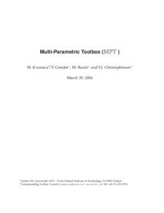 Multi-Parametric Toolbox (MPT ) M. Kvasnica∗,† P. Grieder∗ , M. Baoti´c∗ and F.J. Christophersen∗ March 29, 2006 ∗ Institut