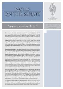 NOTES  ON THE SENATE How are senators elected? Senators are elected in accordance with procedure set out in the Constitution of the Republic of Poland of 2 April 1997 and the Act of 5 January