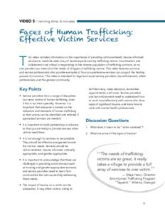 VIDEO 5 / running time: 6 minutes  Faces of Human Trafficking: Effective Victim Services  T