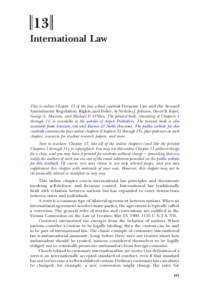13 International Law This is online Chapter 13 of the law school casebook Firearms Law and the Second Amendment: Regulation, Rights, and Policy, by Nicholas J. Johnson, David B. Kopel, George A. Mocsary, and Michael P. O
