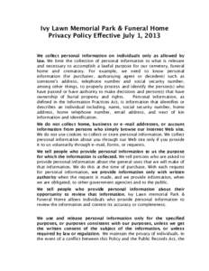 Ivy Lawn Memorial Park & Funeral Home Privacy Policy Effective July 1, 2013 We collect personal information on individuals only as allowed by law. We limit the collection of personal information to what is relevant and n