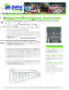 Trinity Lane Development, Santa Paula Providing homeownership opportunities for hardworking low-income families.  Partner with Habitat for Humanity of Ventura County to build eight single-family homes for low-income f