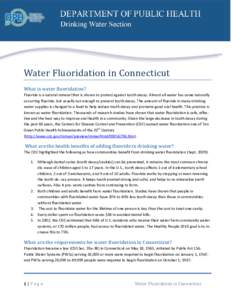Water Fluoridation in Connecticut What is water fluoridation? Fluoride is a natural mineral that is shown to protect against tooth decay. Almost all water has some naturally occurring fluoride, but usually not enough to 