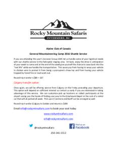   Alpine	
  Club	
  of	
  Canada	
   General	
  Mountaineering	
  Camp	
  2016	
  Shuttle	
  Service	
   If	
   you	
   are	
   attending	
   this	
   year’s	
   Sorcerer	
   Group	
   GMC	
   let	