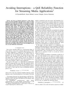 1  Avoiding Interruptions - a QoE Reliability Function for Streaming Media Applications† Ali ParandehGheibi, Muriel M´edard, Asuman Ozdaglar, Srinivas Shakkottai