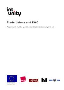 Trade Unions and EWC Project int.unity – building up an international trade union community in the net European Union European Social Fund Innovative Measure - Art. 6