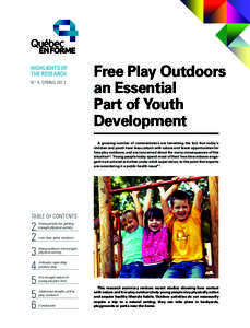 HIGHLIGHTS OF THE RESEARCH N° 9, SPRING 2012 Free Play Outdoors an Essential