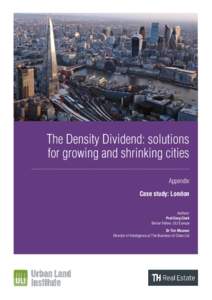 The Density Dividend: solutions for growing and shrinking cities Appendix Case study: London Authors: Prof Greg Clark