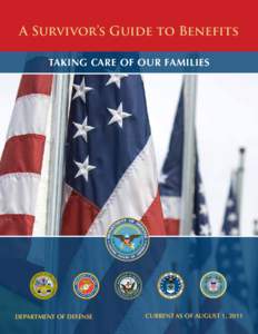 A Survivor’s Guide to Benefits Taking Care of our Families department of defense  current as of august 1, 2011