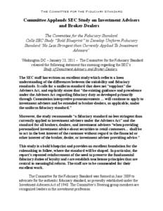 The Committee for the Fiduciary Standard  Committee Applauds SEC Study on Investment Advisers and Broker-Dealers The Committee for the Fiduciary Standard Calls SEC Study “Bold Blueprint” to Develop Uniform Fiduciary