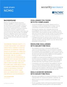 CASE STUDY:  NCMIC BACKGROUND National Chiropractic Mutual Insurance Company (NCMIC) is a diversified business