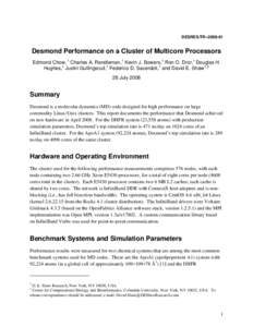 DESRES/TRDesmond Performance on a Cluster of Multicore Processors Edmond Chow, 1 Charles A. Rendleman,1 Kevin J. Bowers,1 Ron O. Dror,1 Douglas H. Hughes,1 Justin Gullingsrud,1 Federico D. Sacerdoti,1 and Davi