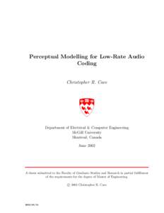 Perceptual Modelling for Low-Rate Audio Coding Christopher R. Cave  Department of Electrical & Computer Engineering
