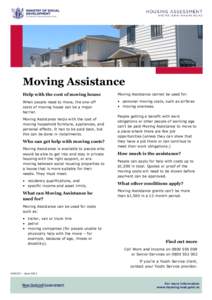 Moving Assistance Help with the cost of moving house Moving Assistance cannot be used for:  When people need to move, the one-off