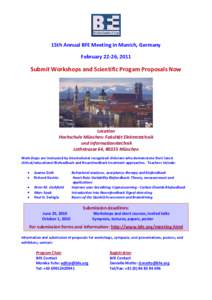 15th Annual BFE Meeting in Munich, Germany February 22-26, 2011 Submit Workshops and Scientific Progam Proposals Now  Location