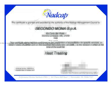 This certificate is granted and awarded by the authority of the Nadcap Management Council to:  SECONDO MONA S.p.A. Via Carlo del Prete 1 Somma Lombardo (VA), 21019 Italy