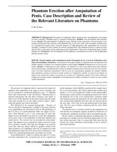 Phantom Erection after Amputation of Penis. Case Description and Review of the Relevant Literature on Phantoms C.M. Fisher  ABSTRACT: Background: Perception of a phantom limb is frequent after an amputation of an upper