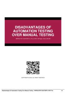 DISADVANTAGES OF AUTOMATION TESTING OVER MANUAL TESTING WWRG4-PDF-DOATOMT14 | 25 Jul, 2016 | 58 Pages | Size 2,200 KB  COPYRIGHT © 2016, ALL RIGHT RESERVED