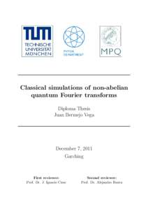 Classical simulations of non-abelian quantum Fourier transforms Diploma Thesis Juan Bermejo Vega  December 7, 2011