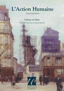 L’Action Humaine Traité d’économie Ludwig von Mises Traduit de l’américain par Raoul Audouin  SOMMAIRE