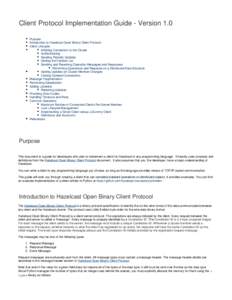 Client Protocol Implementation Guide - Version 1.0 Purpose Introduction to Hazelcast Open Binary Client Protocol Client Lifecycle Initiating Connection to the Cluster Authenticating