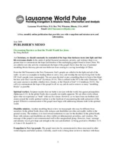 Lausanne World Pulse, P.O. Box 794, Wheaton, Illinois, USA, 60187 Email:  A free, monthly online publication that provides you with evangelism and mission news and information. June 2009