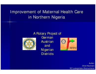 Improvement of Maternal Health Care in Northern Nigeria A Rotary Project of German Austrian