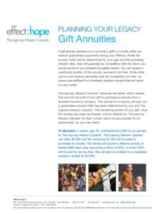 PLANNING YOUR LEGACY  Gift Annuities A gift annuity enables you to provide a gift to a charity while you receive guaranteed payments during your lifetime. While the