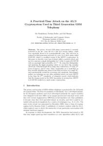 A Practical-Time Attack on the A5/3 Cryptosystem Used in Third Generation GSM Telephony Orr Dunkelman, Nathan Keller, and Adi Shamir Faculty of Mathematics and Computer Science Weizmann Institute of Science
