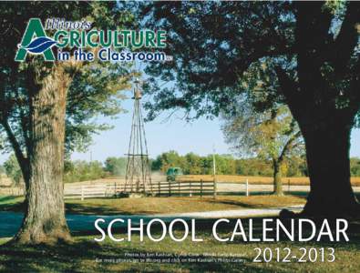 SchooL Calendar Photos by Ken Kashian, Cyndi Cook - Illinois Farm Bureau® For more photos, go to ilfb.org and click on Ken Kashian’s Photo Gallery[removed]