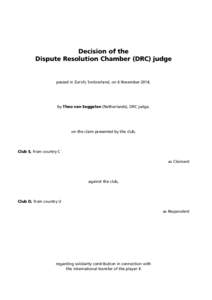 Decision of the Dispute Resolution Chamber (DRC) judge passed in Zurich, Switzerland, on 6 November 2014,  by Theo van Seggelen (Netherlands), DRC judge,