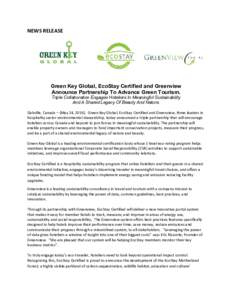 NEWS RELEASE  Green Key Global, EcoStay Certified and Greenview Announce Partnership To Advance Green Tourism. Triple Collaboration Engages Hoteliers In Meaningful Sustainability And A Shared Legacy Of Beauty And Nature.