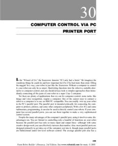 30 COMPUTER CONTROL VIA PC PRINTER PORT In the “Wizard of Oz,” the Scarecrow laments “If I only had a brain.” He imagines the wondrous things he could do and how important he’d be if he had more than straw fill