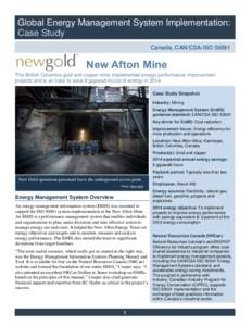 Global Energy Management System Implementation: Case Study Canada, CAN/CSA-ISO[removed]New Afton Mine This British Columbia gold and copper mine implemented energy performance improvement