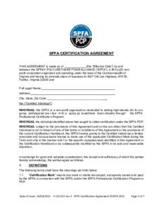 SPFA CERTIFICATION AGREEMENT THIS AGREEMENT is made as of (the 