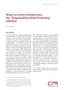 GPPi working paper • March[removed]Brazil as a norm entrepreneur: the “Responsibility While Protecting” initiative Thorsten Benner *
