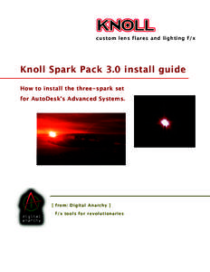 custom lens flares and lighting f/x  Knoll Spark Pack 3.0 install guide How to install the three-spark set for AutoDeskʼs Advanced Systems.